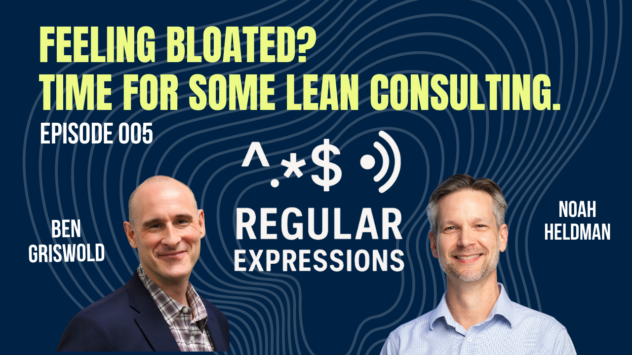 Episode artwork: Feeling Bloated? Time for Some Lean Consulting