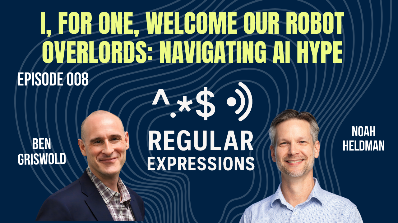 Episode artwork: I, For One, Welcome Our Robot Overlords: Navigating AI Hype