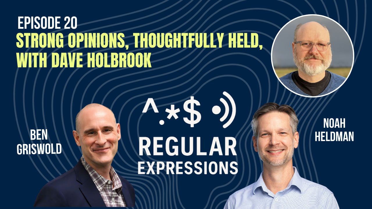 Episode artwork: Strong Opinions, Thoughtfully Held, With Dave Holbrook